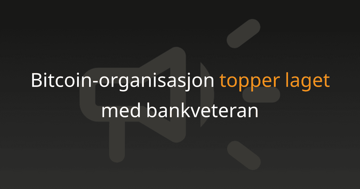 Bitcoin-organisasjon topper laget med bankveteran